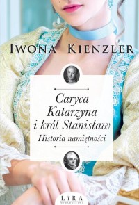 Caryca Katarzyna i król Stanisław. - okładka książki