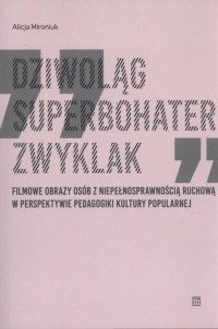 Dziwoloąg, superbohater, zwyklak - okładka książki