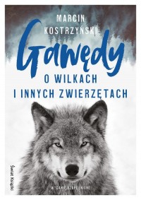 Gawędy o wilkach i innych zwierzętach - okładka książki