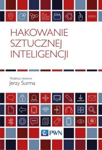 Hakowanie sztucznej inteligencji - okładka książki