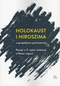 Holokaust i Hiroszima w perspektywie - okładka książki
