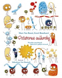 Potworne mikroby. Wszystko o przydatnych - okładka książki