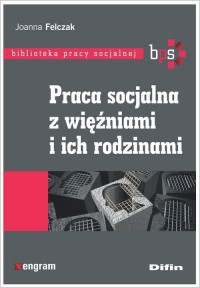 Praca socjalna z więźniami i ich - okładka książki
