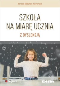 Szkoła na miarę ucznia z dysleksją - okładka książki
