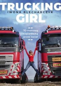 Trucking Girl. 70-metrową ciężarówką - okładka książki