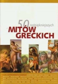 50 najpiękniejszych mitów greckich - okładka książki