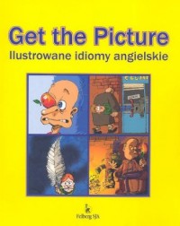 Get the picture. Ilustrowane idiomy - okładka podręcznika