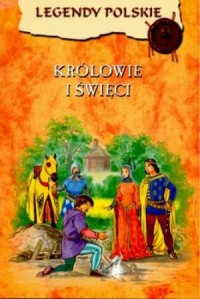 Legendy polskie. Królowie i święci - okładka książki