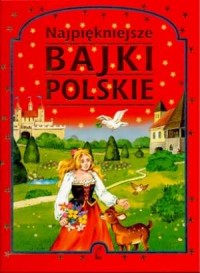 Najpiękniejsze bajki polskie - okładka książki