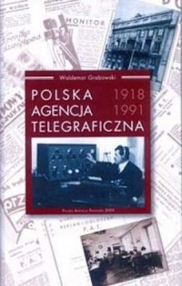 Polska Agencja Telegraficzna 1918-1991 - okładka książki