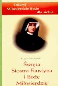 Święta siostra Faustyna i Boże - okładka książki