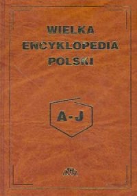 Wielka encyklopedia Polski a-j - okładka książki