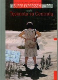 Z Super Expressem po PRL czyli - okładka książki