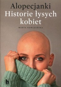 Alopecjanki. Historie łysych kobiet - okładka książki