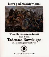 Bitwa pod Maciejowicami. W dorobku - okładka książki