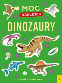 Dinozaury. Moc naklejek - okładka książki