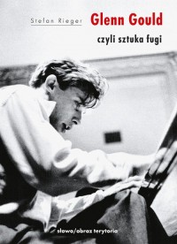 Glenn Gould czyli sztuka fugi - okładka książki