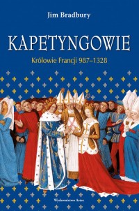 Kapetyngowie Królowie Francji 987-1328 - okładka książki