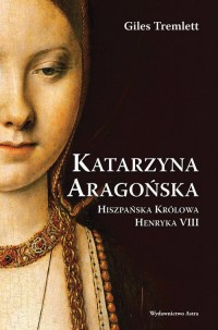 Katarzyna Aragońska. Hiszpańska - okładka książki