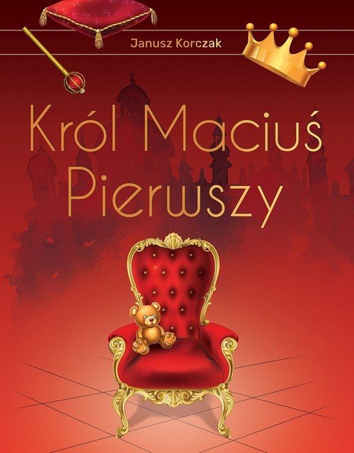 Król Maciuś Pierwszy Streszczenie Lektury Król Maciuś Pierwszy - wydanie ekskluzywne - Książka | Księgarnia