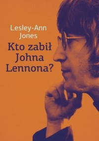 Kto zabił Johna Lennona? - okładka książki