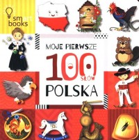 Moje Pierwsze 100 Słów. Polska - okładka książki