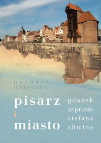 Pisarz i miasto. Gdańsk w prozie - okładka książki