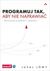 Programuj tak, aby nie naprawiać. - okładka książki