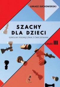 Szachy dla dzieci cz. 3 - okładka książki