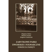 Zabytkowe parki dworskie i folwarczne - okładka książki