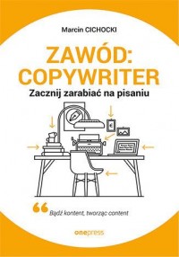 Zawód: copywriter. Zacznij zarabiać - okładka książki