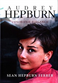 Audrey Hepburn. Uosobienie elegancji - okładka książki