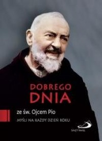 Dobrego dnia ze św. Ojcem Pio - okładka książki