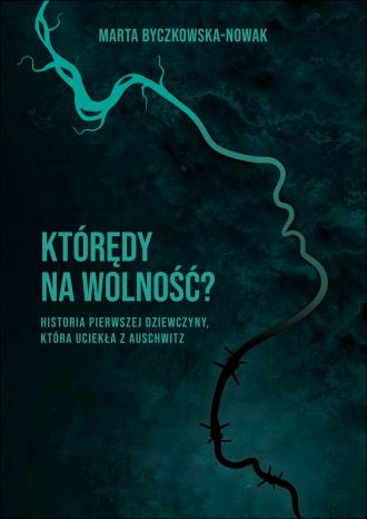 Którędy na wolność? Historia pierwszej - okładka książki