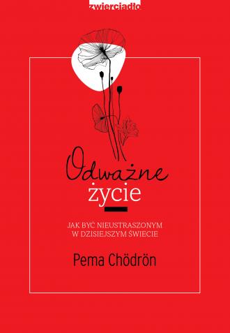 Odważne życie. Jak być nieustraszonym - okładka książki