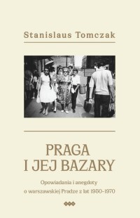 Praga i jej bazary. Opowiadania - okładka książki