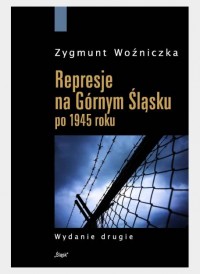 Represje na Górnym Śląsku po 1945 - okładka książki