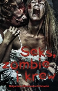 Seks, zombie i krew - okładka książki