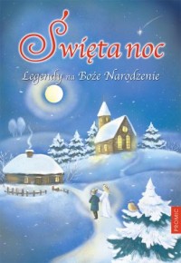 Święta noc. Legendy na Boże Narodzenie - okładka książki