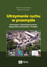 Utrzymanie ruchu w przemyśle. Informatyka - okładka książki