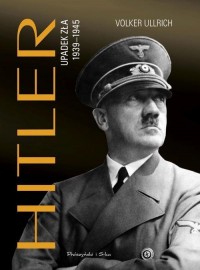 Hitler. Upadek zła 1939-1945 - okładka książki