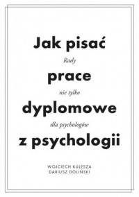 Jak pisać prace dyplomowe z psychologii. - okładka książki