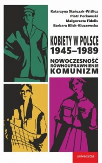 Kobiety w Polsce, 1945-1989: Nowoczesność - okładka książki