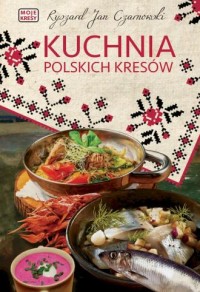 Kuchnia polskich Kresów - okładka książki