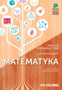 Matematyka Matura 2021/22. Arkusze - okładka podręcznika