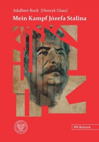 Mein Kampf Józefa Stalina. Rewolucyjna strategia i taktyka komunistycznego imperializmu