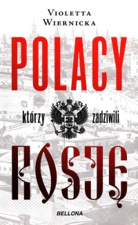 Polacy, którzy zadziwili Rosję - okładka książki