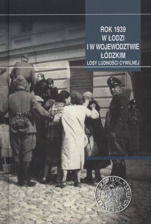 powiększ Rok 1939 w Łodzi i województwie - okładka książki