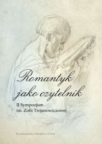 Romantyk jako czytelnik. II Sympozjum - okładka książki