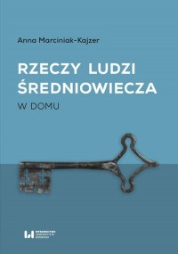 Rzeczy ludzi średniowiecza W domu - okładka książki